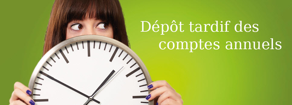 Dépôt tardif des comptes annuels